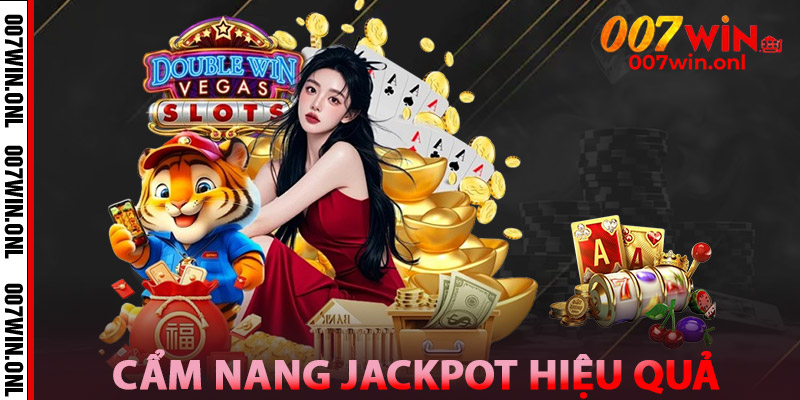 Cẩm nang chơi Nổ Hũ Jackpot hiệu quả