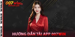 Hướng dẫn tải app 007win từ nhà cái