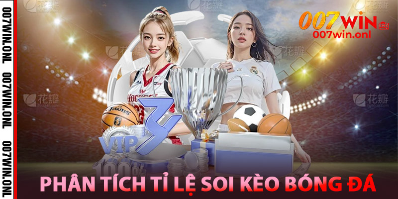 Phân Tích Tỉ Lệ Soi Kèo Bóng Đá