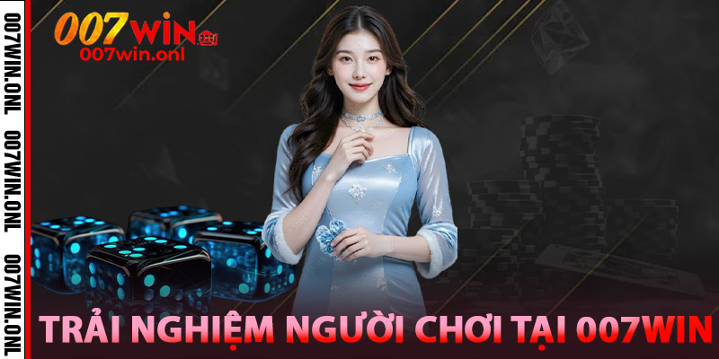 Trải Nghiệm Người Chơi Sicbo 007win